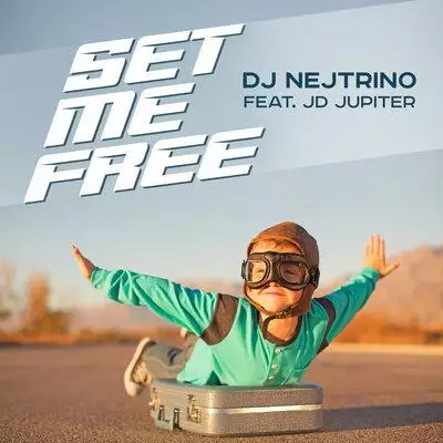 DJ Nejtrino, JD Jupiter - Set Me Free