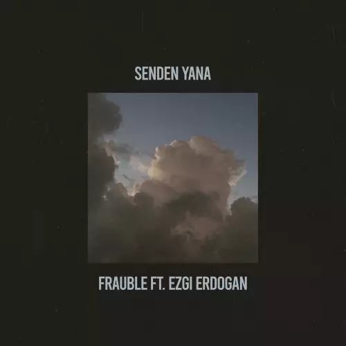 Frauble feat. Ezgi Erdoğan - Senden Yana