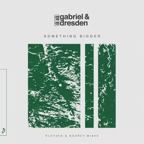 Gabriel & Dresden feat. Sub Teal - Something Bigger (Nourey Remix)