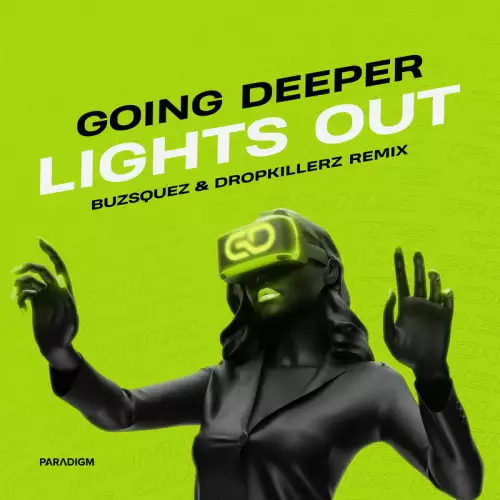 Going Deeper - Lights Out (BUZSQUEZ & DROPKILLERZ Remix)
