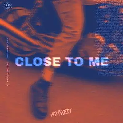 Kitness - Close to Me