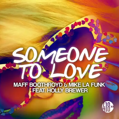 Maff Boothroyd & Mike La Funk feat. Holly Brewer - Someone To Love (Extended Mix)