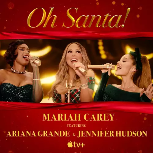 Mariah Carey feat. Ariana Grande & Jennifer Hudson - Oh Santa!