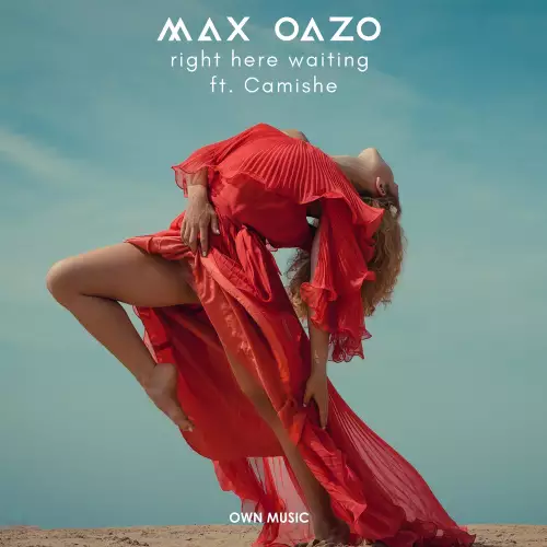 Max Oazo feat. Camishe - Right Here Waiting