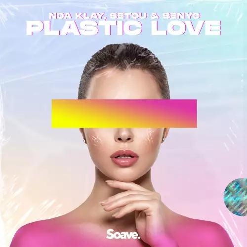 Noa Klay & Setou & Senyo - Plastic Love