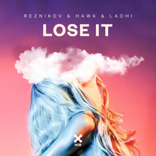 Reznikov & Hawk & Lachi - Lose It