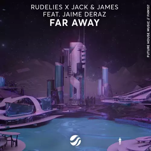 RudeLies & Jack & James feat. Jaime Deraz - Far Away