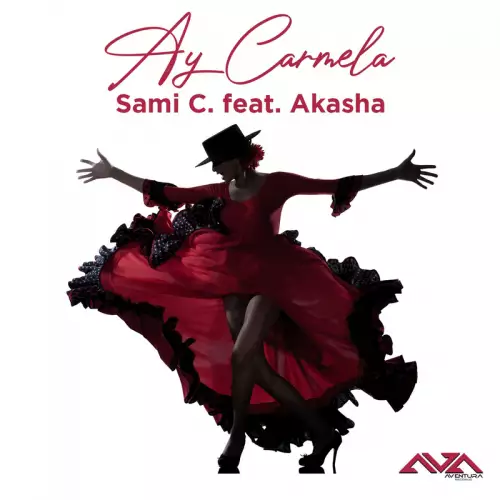 Sami C. feat. Akasha - Ay Carmela (Monsieur Zonzon Big Room Mix)