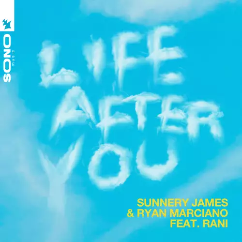 Sunnery James & Ryan Marciano, Rani - Life After You