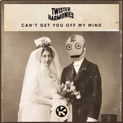 Twisted Harmonies - Can’t Get You Off My Mind