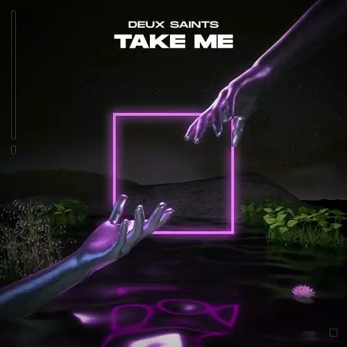 DEUX SAINTS - Take Me (Radio Edit)