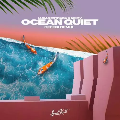 Lucas Estrada, Neimy & Refeci - Ocean Quiet (Refeci Remix)