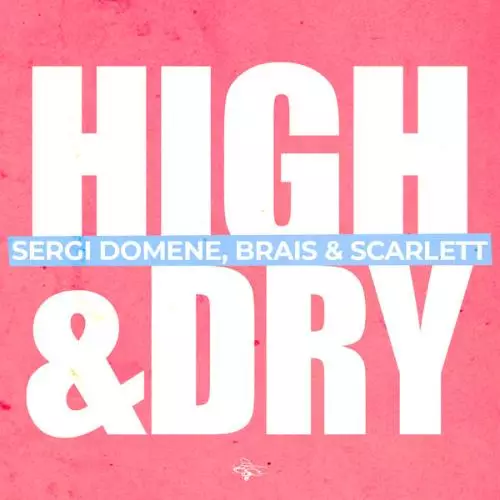 Download and listen to music for free in mp3 Sergi Domene, Brais, Scarlett - High & Dry