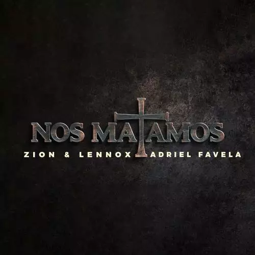 Zion and Lennox feat. Adriel Favela - Nos Matamos
