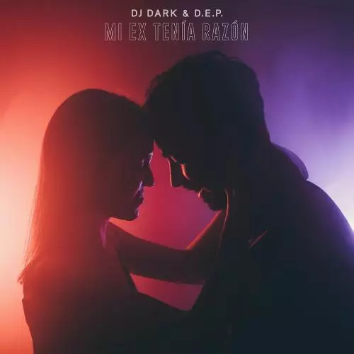 DJ Dark feat. D.E.P. - Mi Ex Tenia Razon