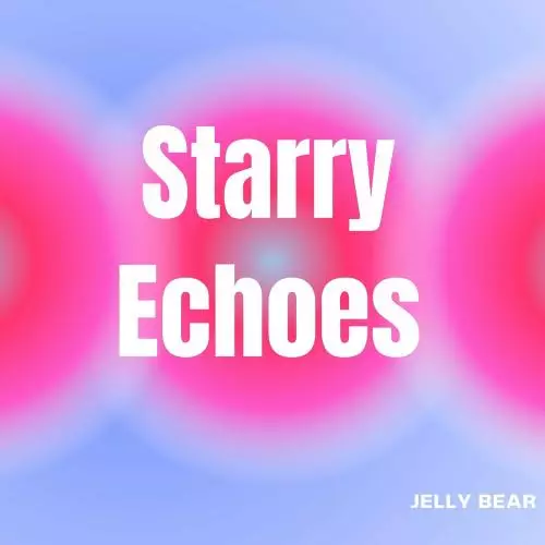 Jelly Bear - Starry Echoes