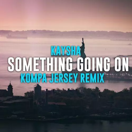 Kaysha - Something Going On (ProdByAbnormal Kompa Jersey Remix)