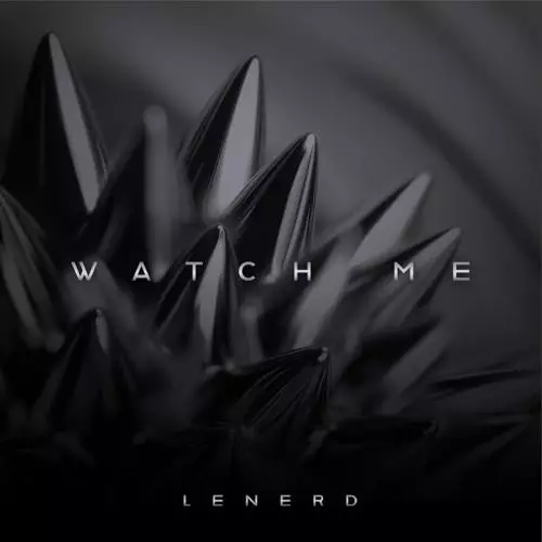 LeNERD - Watch Me