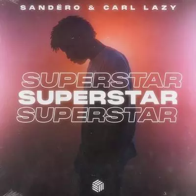 Sandëro, Carl Lazy, Jaime Deraz - Superstar