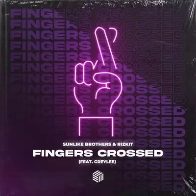 Sunlike Brothers, RIZKIT feat. GREYLEE - Fingers Crossed