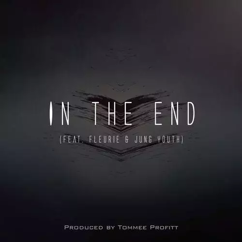 Tommee Profitt, Fleurie, Mellen Gi - In The End (Mellen Gi Remix)