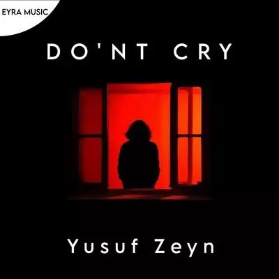 Yusuf Zeyn - Don’t Cry