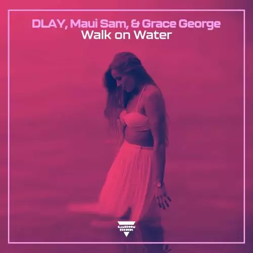 DLAY feat. Maui Sam & Grace George - Walk On Water