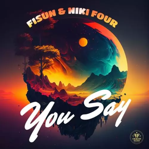 Fisun feat. Niki Four - You Say