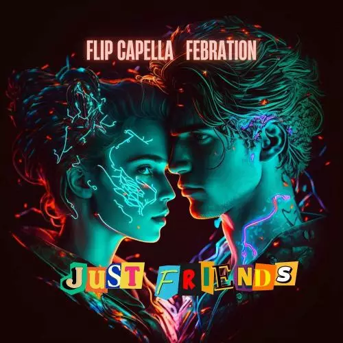 Flip Capella feat. Febration - Just Friends