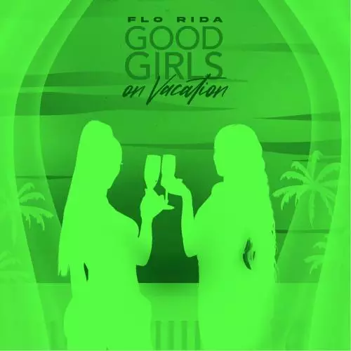 Flo Rida feat. Secs On The Beach - Good Girls On Vacation (Tulum Beach Access)