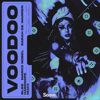Harddope, BLRS, Marco Nobel, Sarah De Warren - Voodoo (Remix)