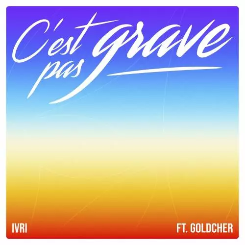 Ivri feat. Goldcher - Cest Pas Grave