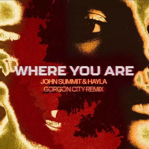 John Summit feat. Hayla - Where You Are (Gorgon City Remix)