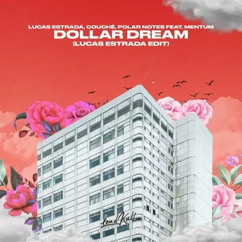 Lucas Estrada x Couche x Polar Notes feat. Mentum - Dollar Dream (Lucas Estrada Edit)