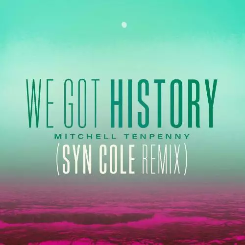 Mitchell Tenpenny - We Got History (Syn Cole Remix)