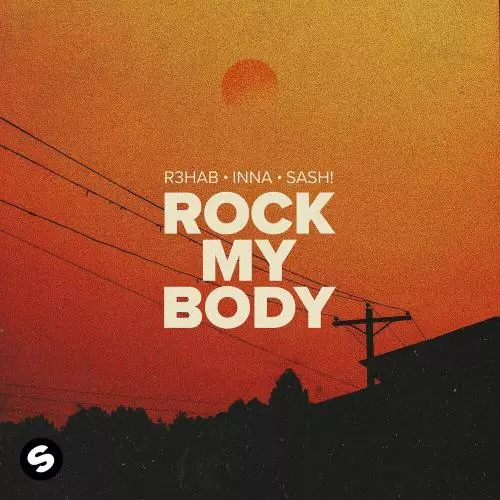 R3hab, Inna & Sash! - Rock My Body