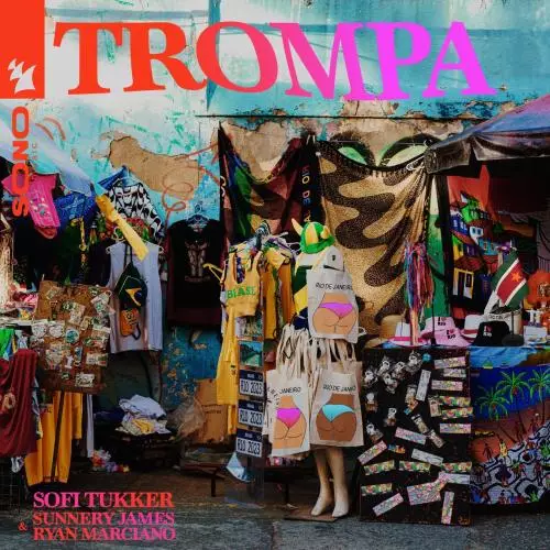 Sofi Tukker feat. Sunnery James & Ryan Marciano - TROMPA