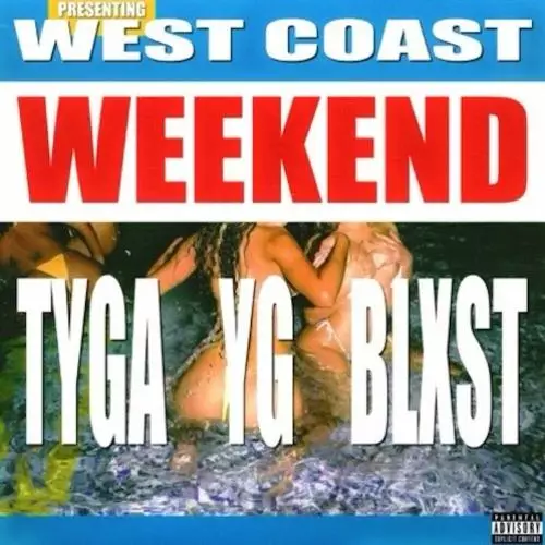 Tyga feat. YG & Blxst - West Coast Weekend