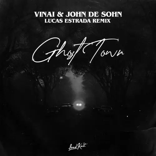 Vinai, John De Sohn & Lucas Estrada - Ghost Town (Lucas Estrada Uptempo Remix)