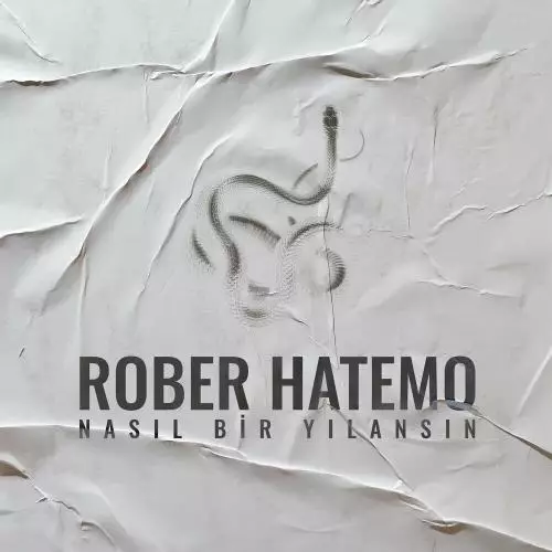 Rober Hatemo - Nasıl Bir Yılansın