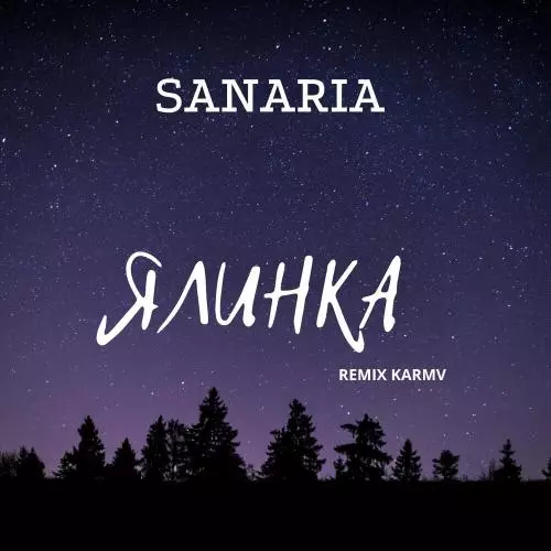 Sanaria - Ялинка (Karmv Remix)