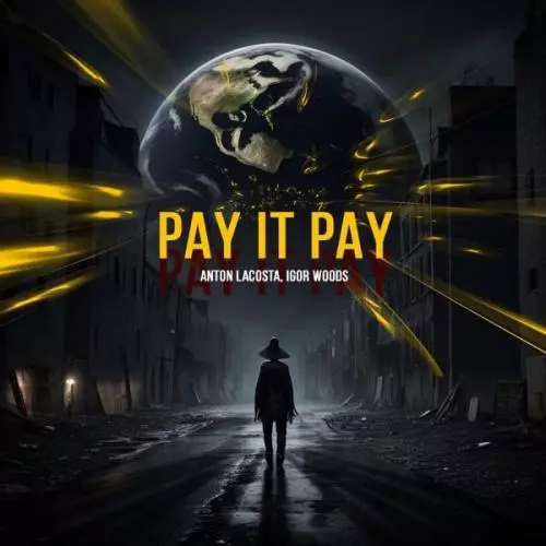 Anton Lacosta feat. Igor Woods - Pay It Pay