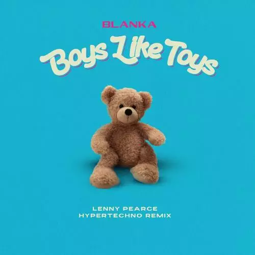 Download and listen to music for free in mp3 Blanka - Boys Like Toys (Lenny Pearce Hypertechno Remix)