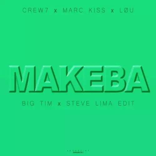 Crew 7 feat. Marc Kiss & Løu - Makeba (Big Tim X Steve Lima Edit)