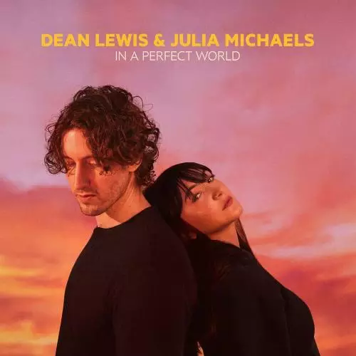Dean Lewis & Julia Michaels - In A Perfect World (With Julia Michaels) (Acoustic)