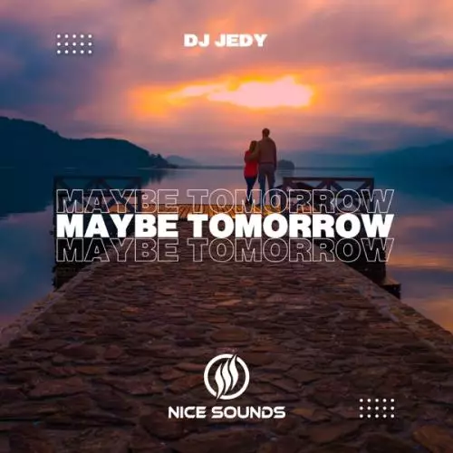Download and listen to music for free in mp3 DJ Jedy - Maybe Tomorrow