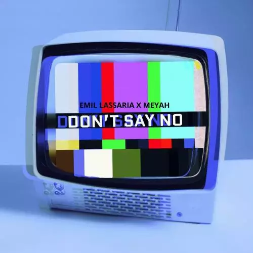 Emil Lassaria feat. Meyah - Dont Say No