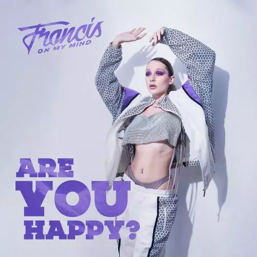 Francis On My Mind - Are You Happy