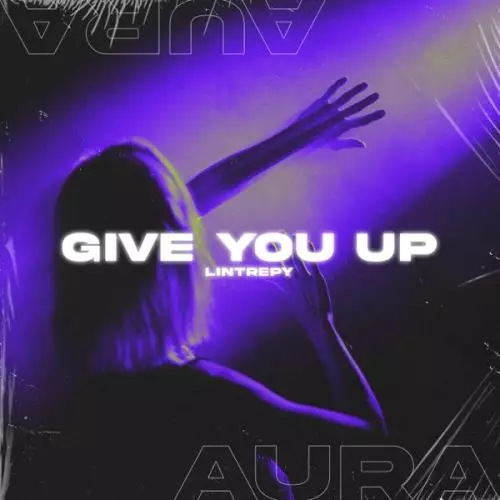Lintrepy - Give You Up