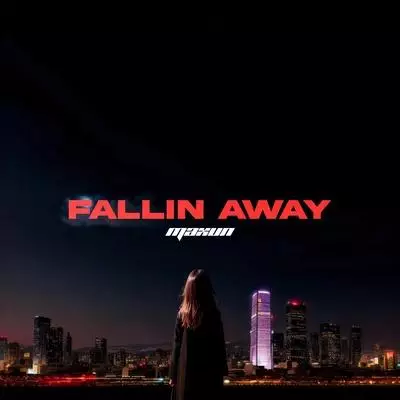 Maxun - Fallin Away